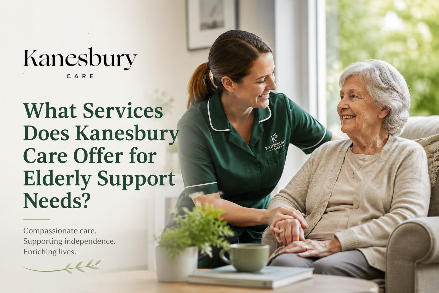 What Services Does Kanesbury Care Offer for Elderly Support Needs? What Services Does Kanesbury Care Offer for Elderly Support Needs?