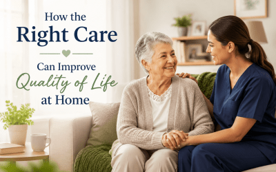 How the Right Care Can Improve Quality of Life at Home