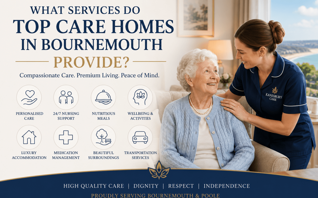 What Services Do Top Care Homes in Bournemouth Provide?