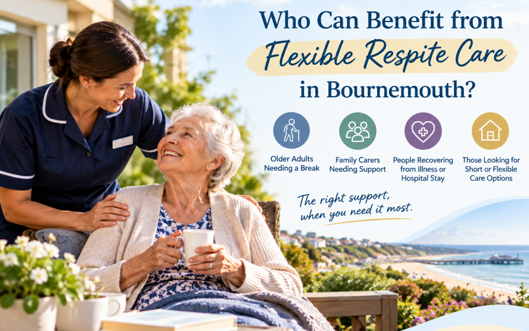 Who Can Benefit from Flexible Respite Care in Bournemouth?