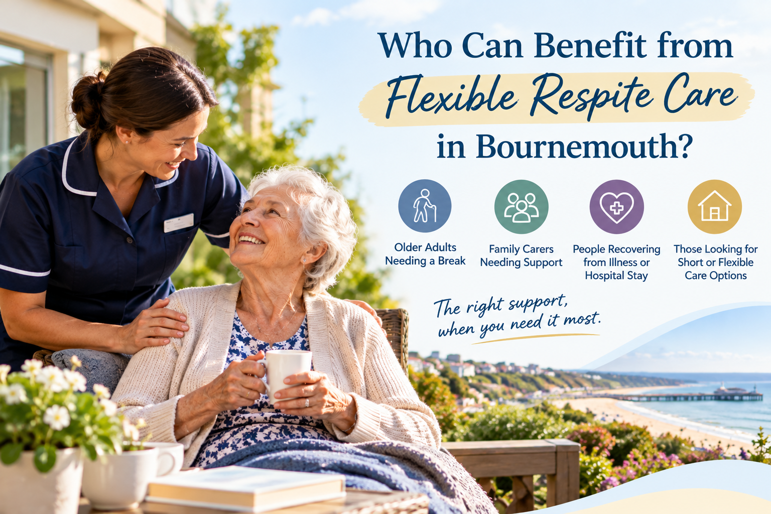 Who Can Benefit from Flexible Respite Care in Bournemouth Who Can Benefit from Flexible Respite Care in Bournemouth